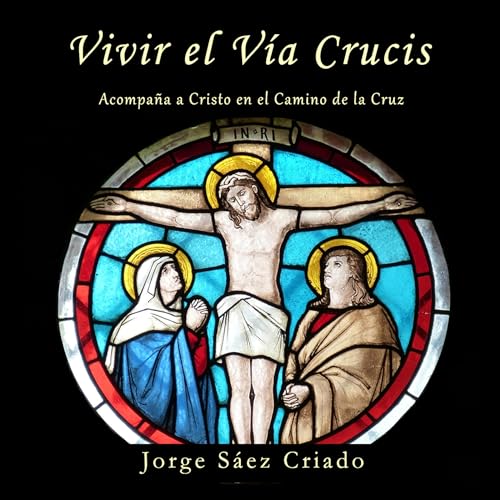 Portada de Vivir el Vía Crucis: Acompaña a Cristo en el Camino de la Cruz, de Jorge Sáez Criado