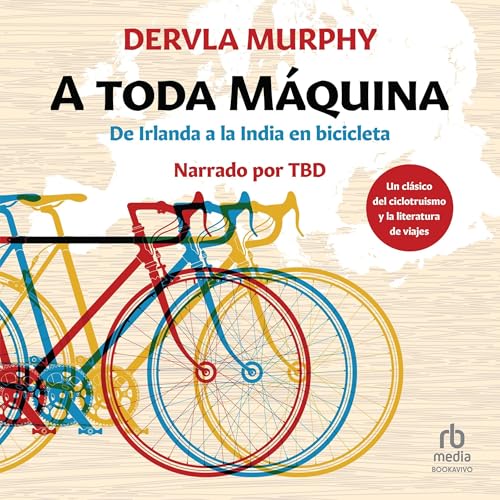 Portada de A toda máquina [Full Speed Ahead], de Dervla Murphy
