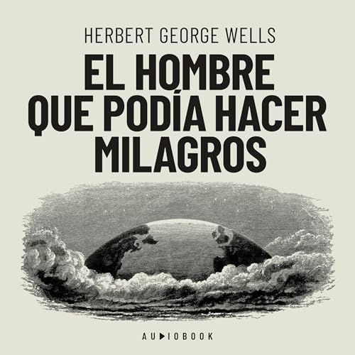 Portada de El hombre que podia hacer milagros