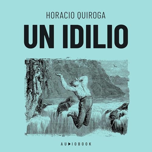 Portada de Un idilio (Completo), de Horacio Quiroga