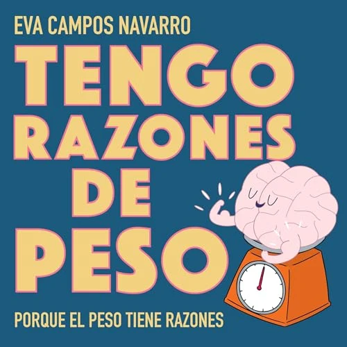 Portada de Tengo razones de peso. Porque el peso tiene razones., de Eva Campos Navarro
