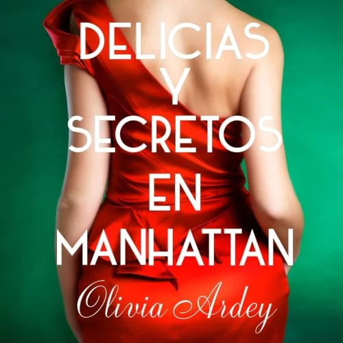 Portada de Delicias y secretos en Manhattan, de Olivia Ardey