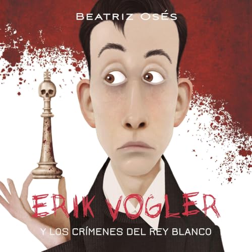 Portada de Erik Vogler: Los crímenes del rey blanco, de Beatriz Osés García