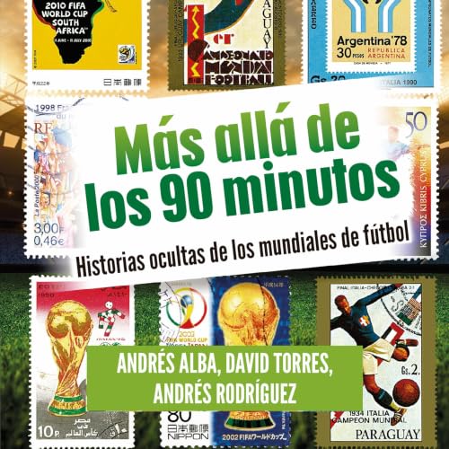 Portada de Más allá de los 90 minutos, de Andrés Alba, Edgar Rodriguez, Santiago Torres
