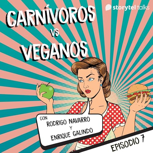 Portada de Carnívoros vs veganos - E7 7