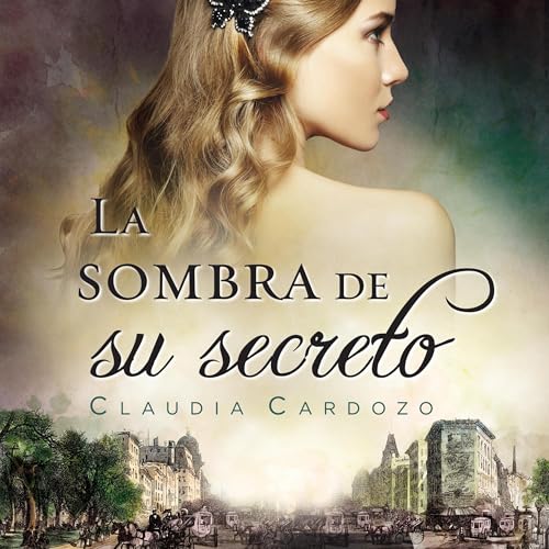 Portada de La sombra de su secreto, de Claudia Cardozo