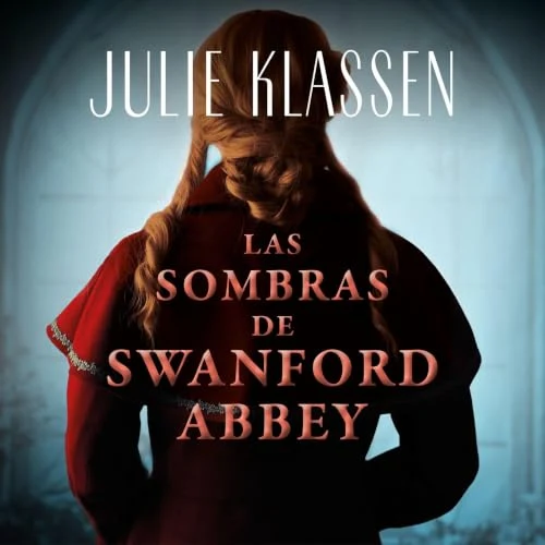 Portada de Las sombras de Swanford Abbey, de Julie Klassen