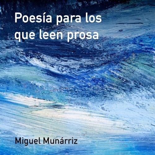 Portada de Poesía para los que leen prosa, de Miguel Munárriz