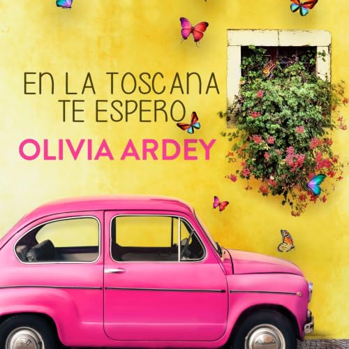 Portada de En la Toscana te espero, de Olivia Ardey