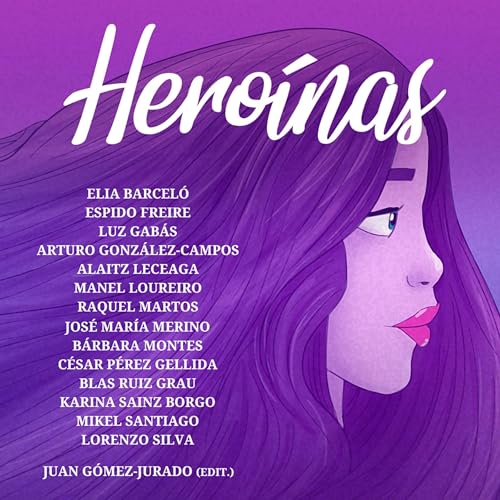 Portada de Heroínas, de José María Merino, Juan Gómez-Jurado, Luz Gabás