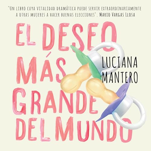 Portada de El deseo más grande del mundo, de Luciana Mantero