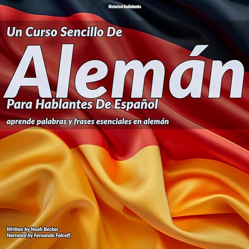 Portada de Un Curso Sencillo De Alemán Para Hablantes De Español: aprende palabras y frases esenciales en alemán, de Noah Becker