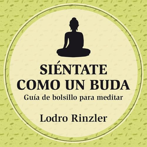 Portada de Siéntate como un buda, de Lodro Rinzler