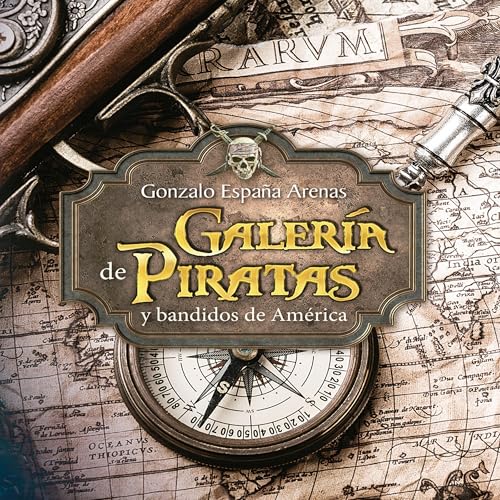 Portada de Galería de piratas y bandidos de América, de Gonzalo España Arenas
