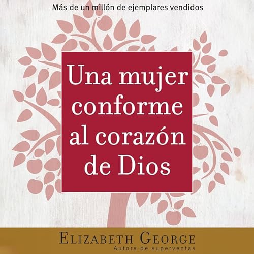 Portada de Una mujer conforme al corazón de Dios, de Elizabeth George
