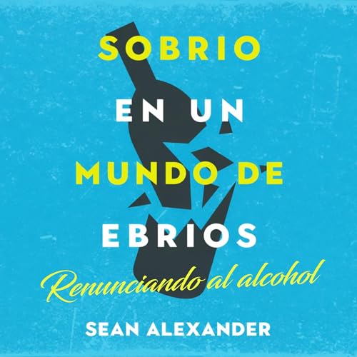 Portada de Sobrio en un Mundo de Ebrios