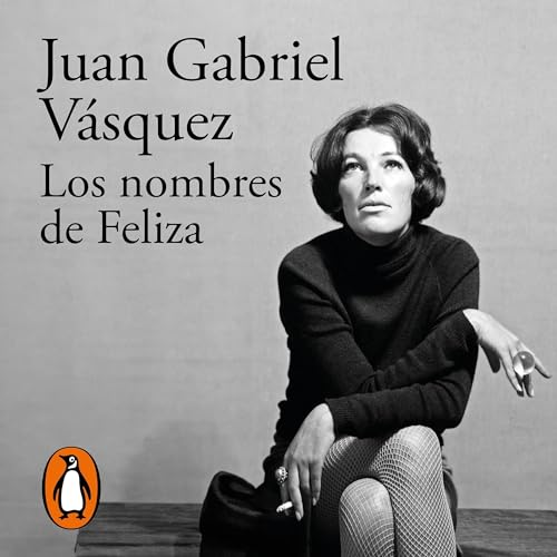 Portada de Los nombres de Feliza, de Juan Gabriel Vásquez