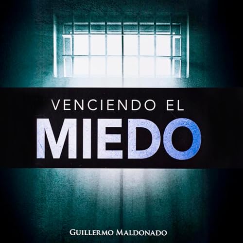 Portada de Venciendo El Miedo, de Guillermo Maldonado
