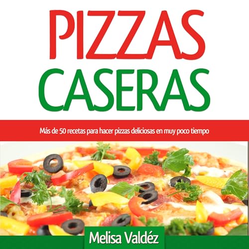 Portada de Pizzas Caseras [Homemade Pizzas]