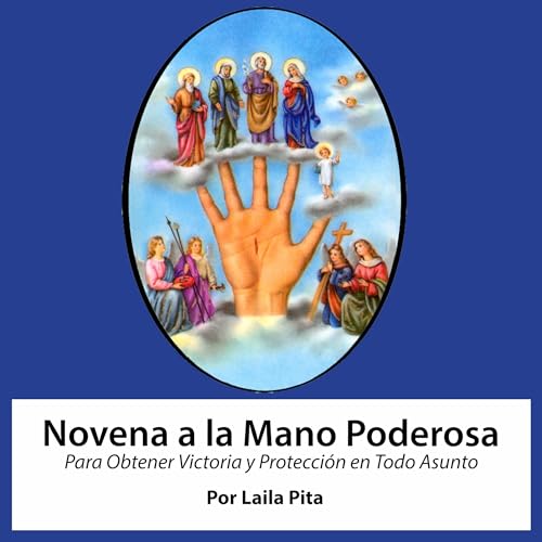 Portada de Novena De Mano Poderosa para Obtener Victoria y Protección en Todo Asunto [Novena of the Powerful Hand to Obtain Victory and Protection in Every Matter], de Laila Pita