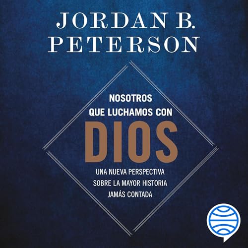 Portada de Nosotros que luchamos con Dios, de Jordan B. Peterson