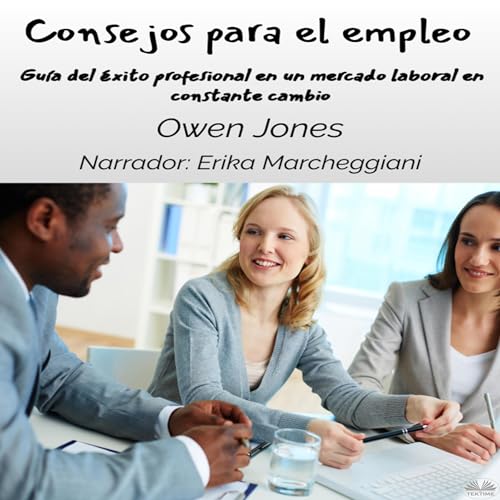 Portada de Consejos para el empleo: Guía del éxito profesional en un mercado laboral en constante cambio, de Owen Jones