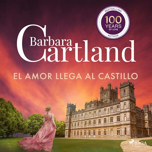 Portada de El Amor Llega al Castillo (La Colección Eterna de Barbara Cartland 17), de Barbara Cartland