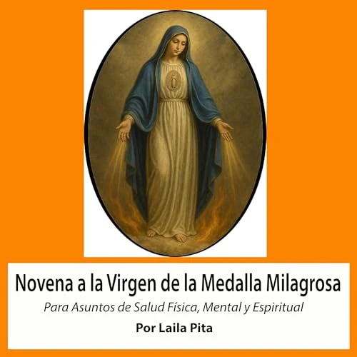 Portada de Novena De Virgen De La Medalla Milagrosa para Asuntos de Salud Física, Mental y Espiritual, de Laila Pita