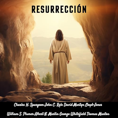 Portada de Resurrección, de Albert N. Martin, Charles H. Spurgeon, David Martyn Lloyd-Jones, George Whitefield, John C Ryle, Thomas Manton, William S. Plumer