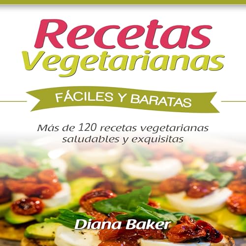 Portada de Recetas Vegetarianas Fáciles y Económicas