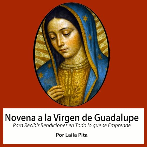 Portada de Novena De Virgen De Guadalupe Para Recibir Bendiciones en Todo lo que se Emprende