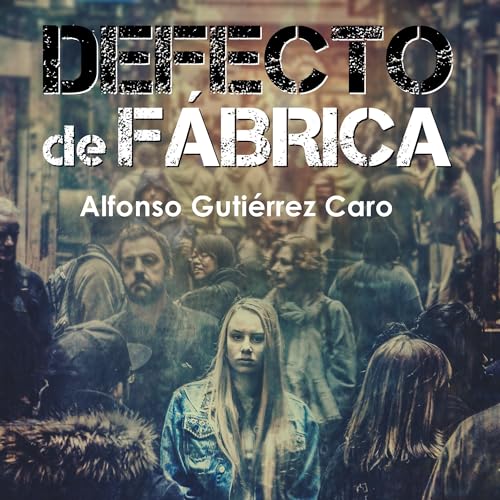 Portada de Defecto de fábrica, de Alfonso Gutiérrez Caro