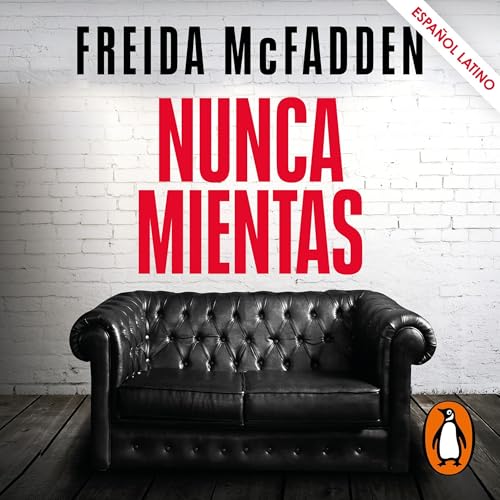 Portada de Nunca mientas (latino), de Freida McFadden