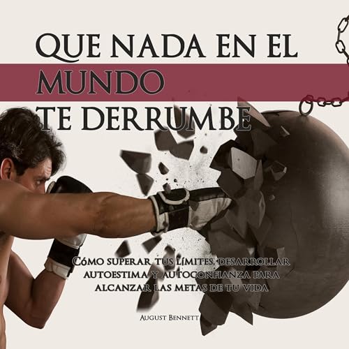 Portada de Que Nada En El Mundo Te Derrumbe, de August Bennett