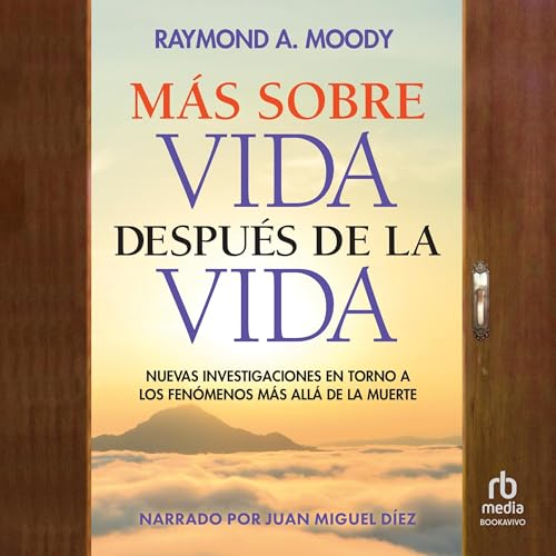 Portada de Más sobre vida después de la vida, de Raymond A. Moody Jr. MD