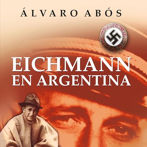 Portada de Eichmann en Argentina, de Álvaro Abós