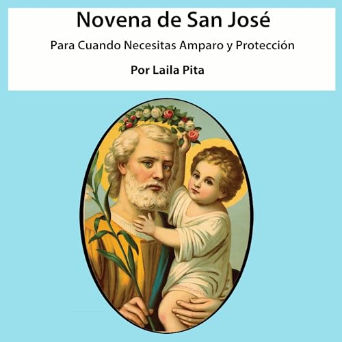 Portada de Novena De San José para Cuando Necesitas Amparo y Protección, de Laila Pita