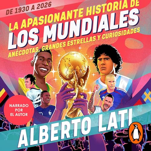 Portada de La apasionante historia de los mundiales (De 1930 a 2026)