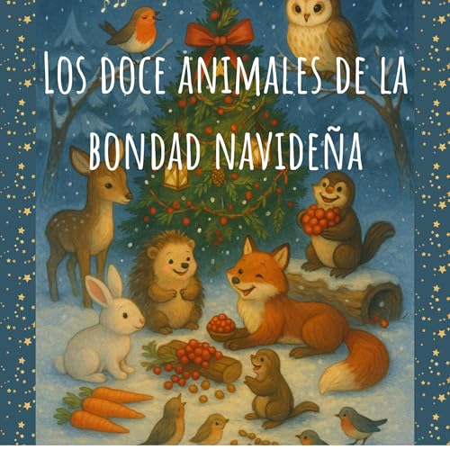 Portada de Los doce animales de la bondad navideña