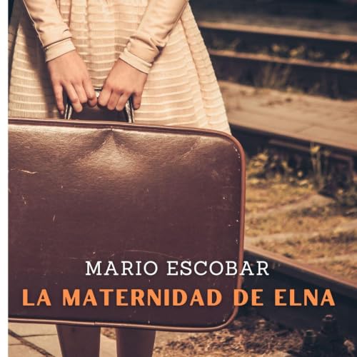 Portada de La Maternidad de Elna, de Mario Escobar