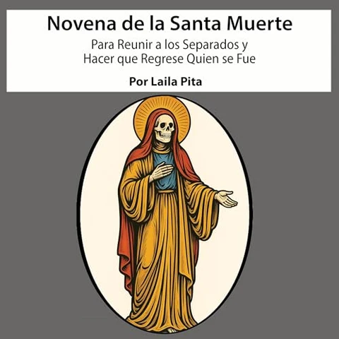 Portada de Novena De La Santa Muerte Para Reunir a los Separados y Hacer que Regrese Quien se Fue