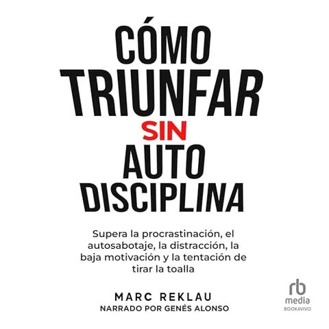 Portada de Cómo triunfar sin auto disciplina