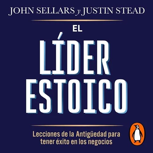 Portada de El líder estoico, de John Sellars, Justin Stead