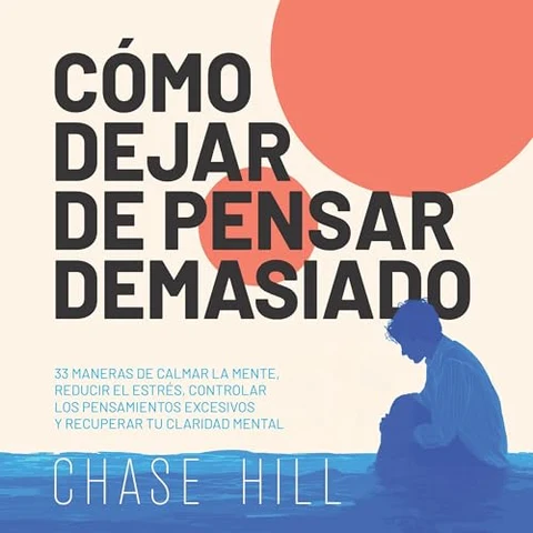 Portada de Cómo dejar de pensar demasiado