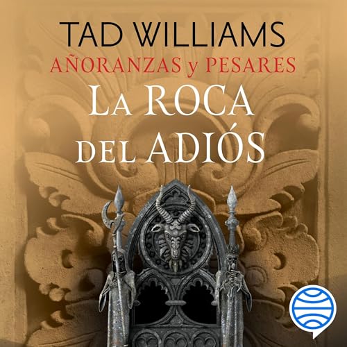 Portada de Añoranzas y pesares nº 02/04 La Roca del Adiós, de Tad Williams