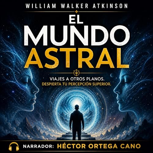 Portada de El Mundo Astral, de Swami Panchadasi, William Walker Atkinson