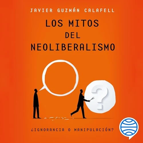 Portada de Los mitos del neoliberalismo, de Javier Guzmán Calafell