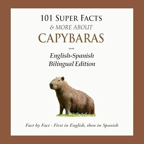 Portada de 101 Super Facts & More About Capybaras, de Robert Griffin