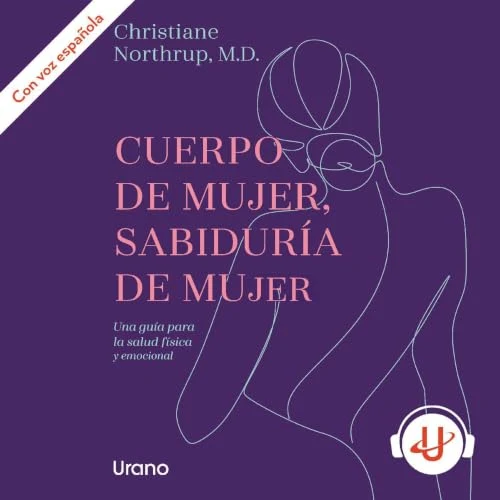 Portada de Cuerpo de mujer, sabiduría de mujer, de Christiane Northrup