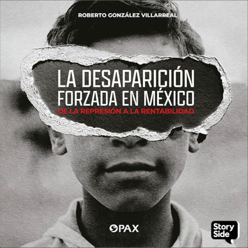 Portada de La desaparición forzada en México . De la represión a la rentabilidad